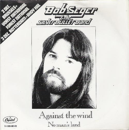 Against the Wind / No Man's Land by Bob Seger & The Silver