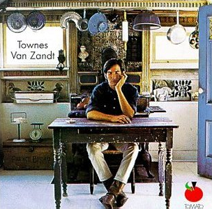 Townes Van Zandt by Townes Van Zandt (Album; Tomato; R2 71240
