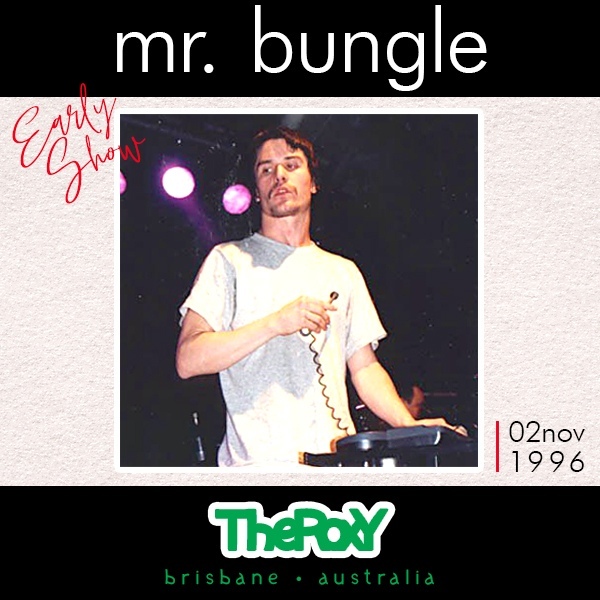 The Roxy, Brisbane, Australia, 1996-11-02 (Early Show) by Mr. Bungle ...