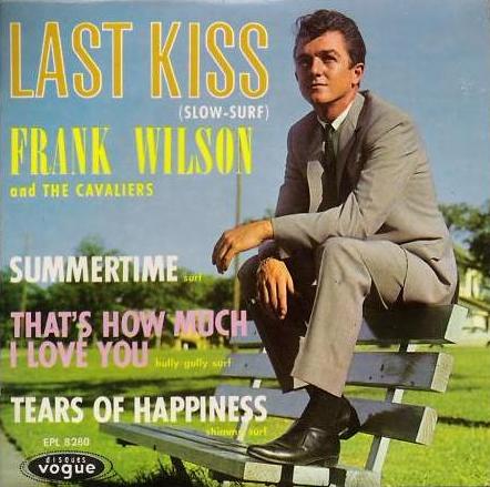 Last Kiss by Frank Wilson and The Cavaliers (EP, Teen Pop