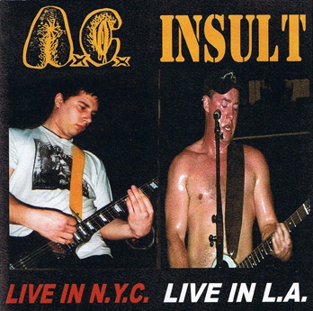 Live in N.Y.C. / Live in L.A. by Anal Cunt / Insult (Album
