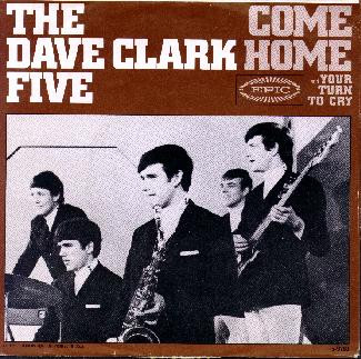 Come Home / Your Turn to Cry by The Dave Clark Five (Single, Beat):  Reviews, Ratings, Credits, Song list - Rate Your Music