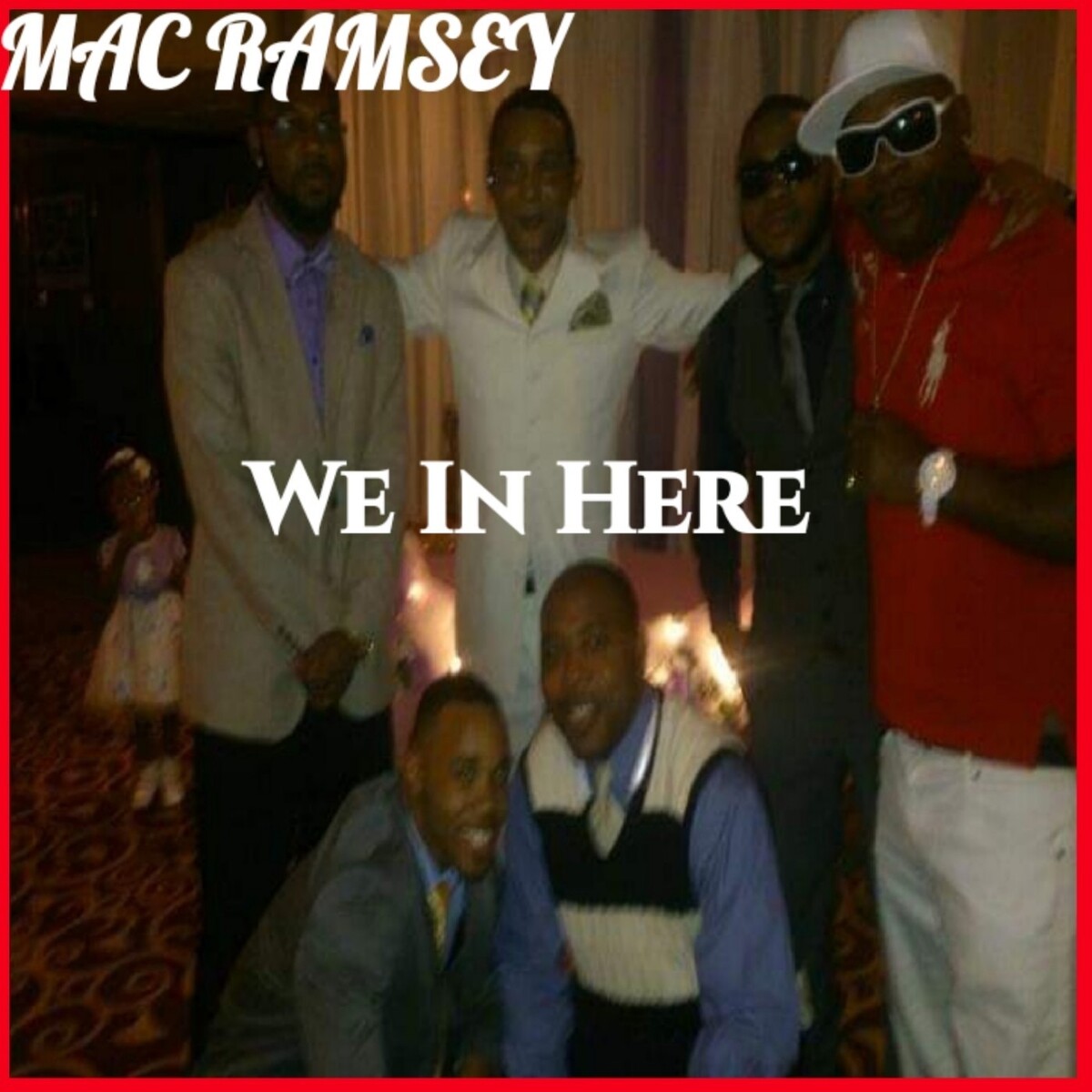 We in Here by Mac Ramsey (Single): Reviews, Ratings, Credits, Song list ...