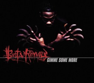 Gimme Some More by Busta Rhymes (Single, Hardcore Hip Hop