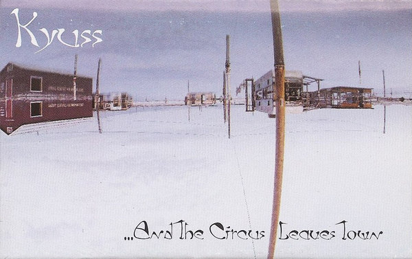 And the Circus Leaves Town by Kyuss (Album; Elektra; 61811-4