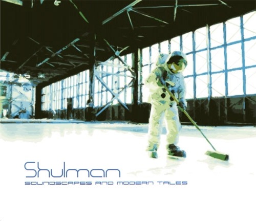 Soundscapes and Modern Tales by Shulman (Album; Shaffel; Shaffel 
