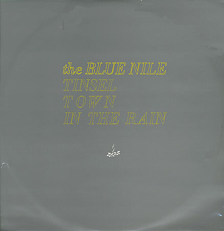 Tinseltown in the Rain / Regret / Heatwave by The Blue Nile