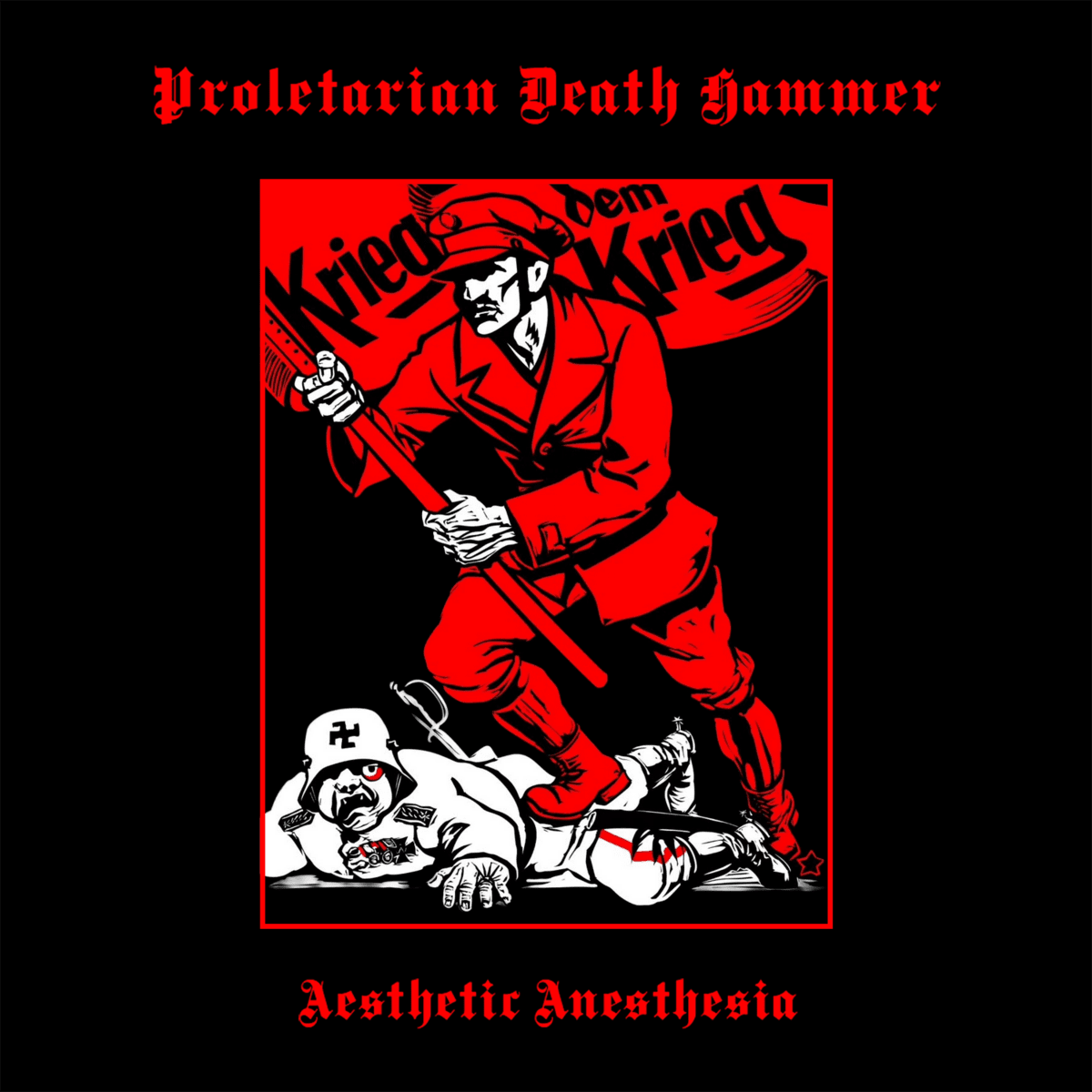Aesthetic Anesthesia by Proletarian Death Hammer (Single): Reviews ...