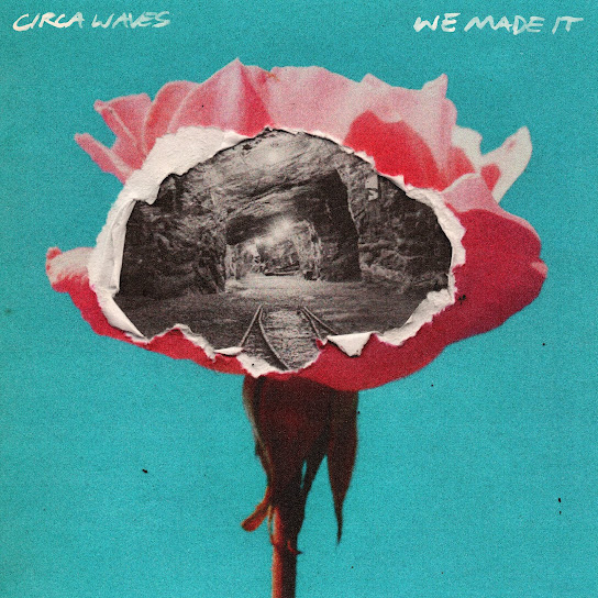 We Made It by Circa Waves (Single): Reviews, Ratings, Credits, Song ...