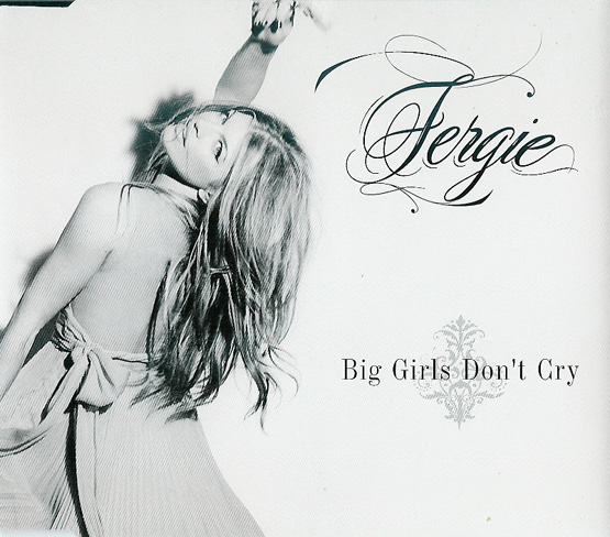 Big Girls Don't Cry by Fergie (Single; FERGBIGCDP1): Reviews