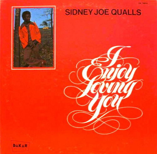 I Enjoy Loving You by Sidney Joe Qualls (Album, Soul