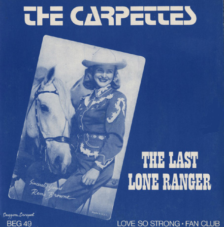 The Last Lone Ranger / Love So Strong / Fan Club by The Carpettes ...