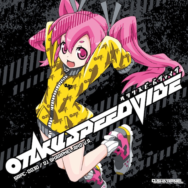 ■（27p）OTAKUSPEEDVIBE OTAKUSPEEDVIBE by DJ Sharpnel (Album, Hardcore [EDM