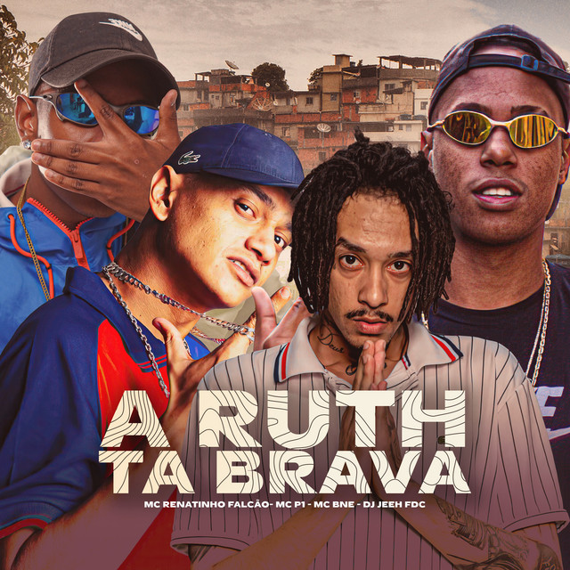 A Ruth tá brava by MC Renatinho Falcão, MC P1 & MC Bné (Single