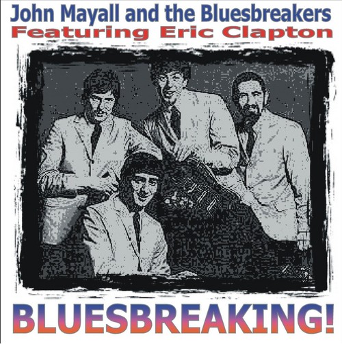 John Mayall and the Bluesbreaker Featuring Eric Clapton