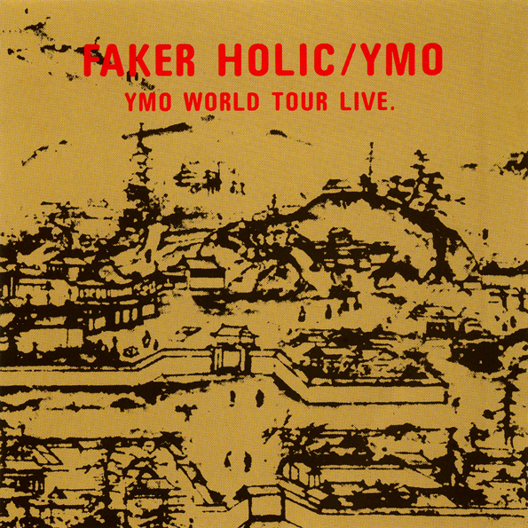 Yellow Magic Orchestra – Faker Holic YMO Faker Holic/YMO - YMO World Tour Live by Yellow Magic