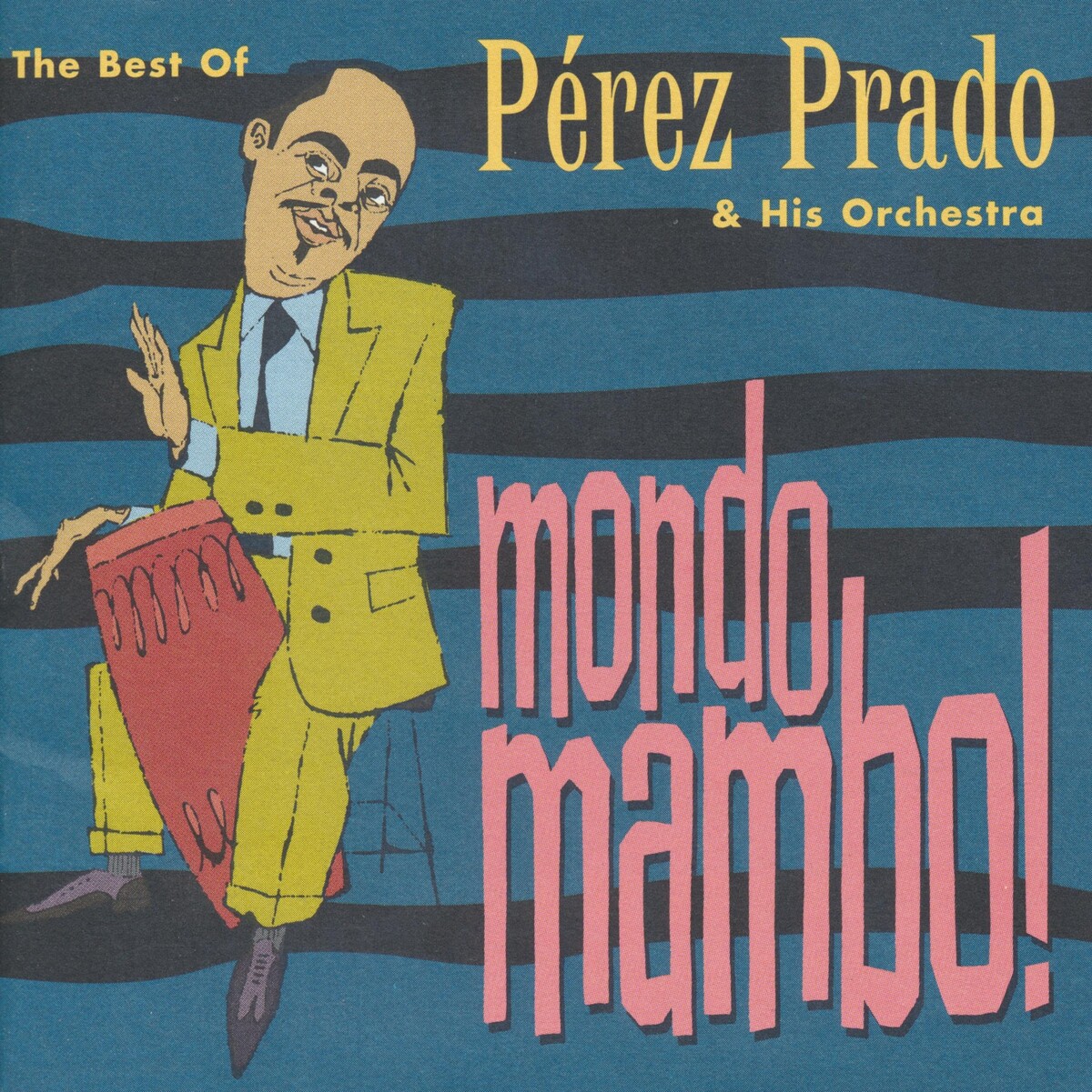 Mondo Mambo: The Best of Perez Prado by Pérez Prado (Compilation, Mambo ...
