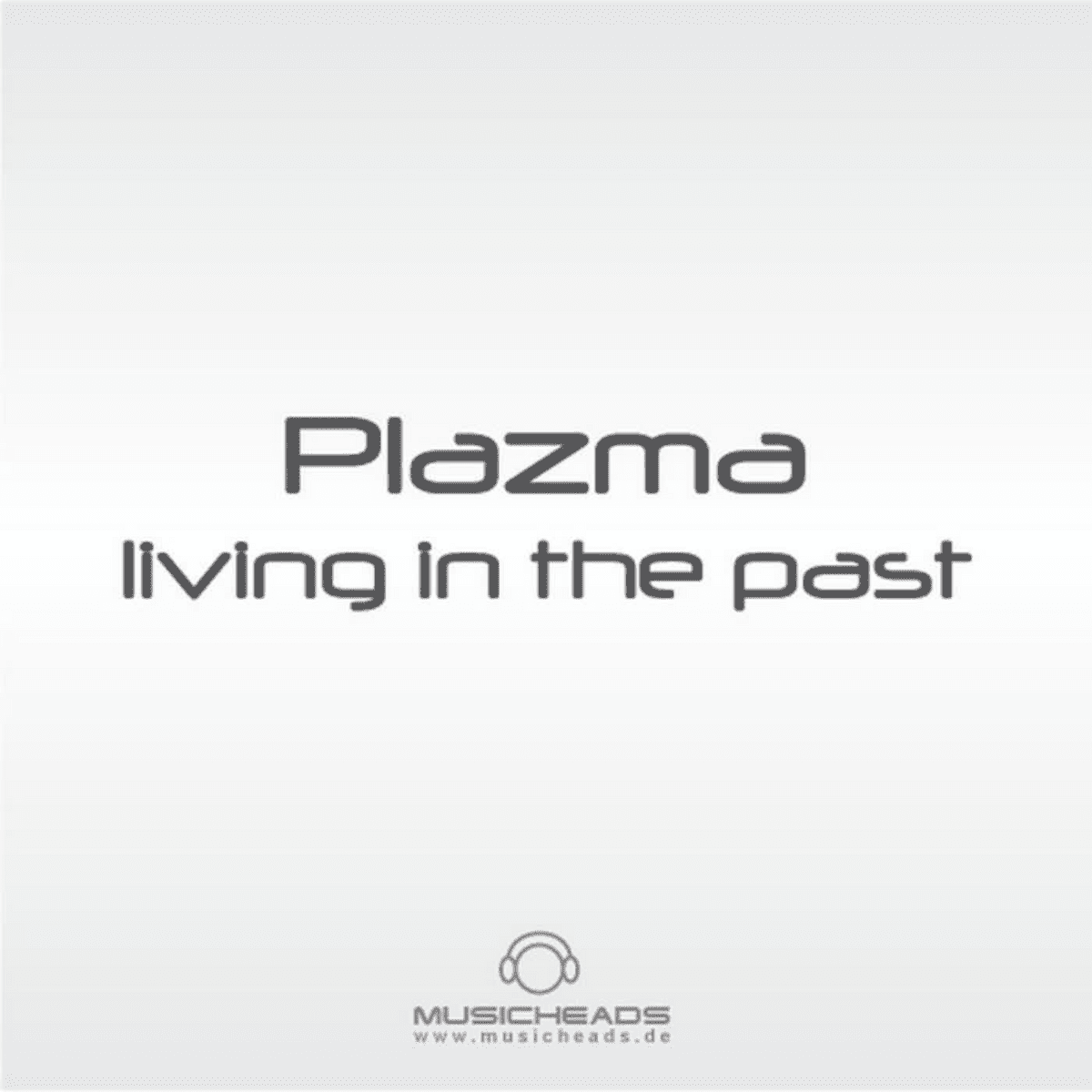 Living in the Past by Plazma (Single): Reviews, Ratings, Credits, Song ...