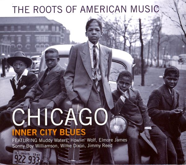 The Roots of American Music: Chicago Inner City Blues by Various ...