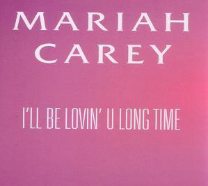 I'll Be Lovin' U Long Time by Mariah Carey (Single): Reviews