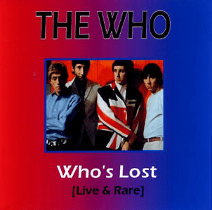 Who's Lost by The Who (Bootleg): Reviews, Ratings, Credits, Song list ...