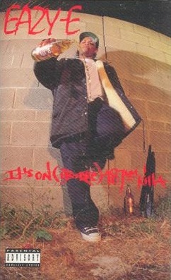 It's On (Dr. Dre) 187um Killa by Eazy-E (EP; Ruthless; ET