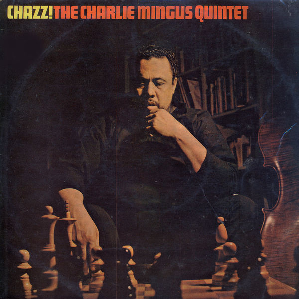 Chazz by The Charlie Mingus Quintet (Album; Trunk; PD294): Reviews