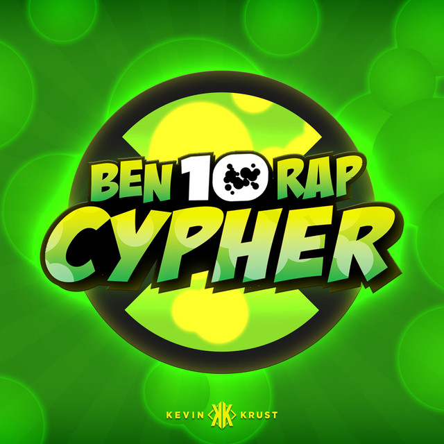Ben 10 Rap Cypher by Kevin Krust (Single): Reviews, Ratings, Credits ...