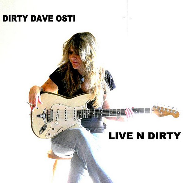 Live N Dirty by Dirty Dave Osti (Album, Blues Rock): Reviews, Ratings ...
