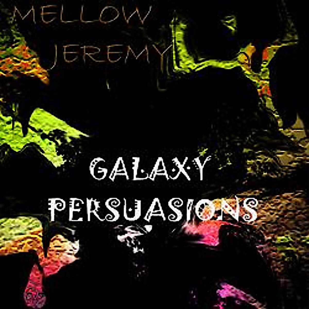 Galaxy Persuasions by Mellow Jeremy (Album; MJR-001): Reviews, Ratings ...