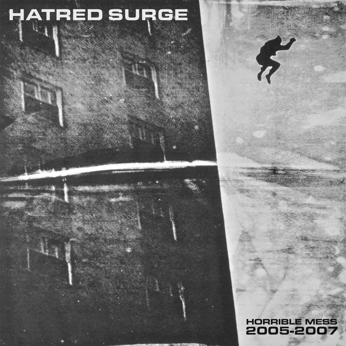 Horrible Mess 2005-2007 by Hatred Surge (Compilation, Powerviolence ...