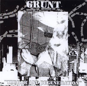 Terror and Degeneration by Grunt (Album, Power Electronics 