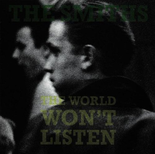 The World Won't Listen by The Smiths (Compilation; Rough