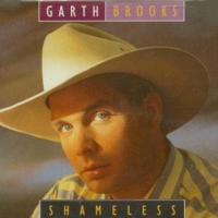 Shameless / Against the Grain by Garth Brooks (Single, Contemporary  Country): Reviews, Ratings, Credits, Song list - Rate Your Music