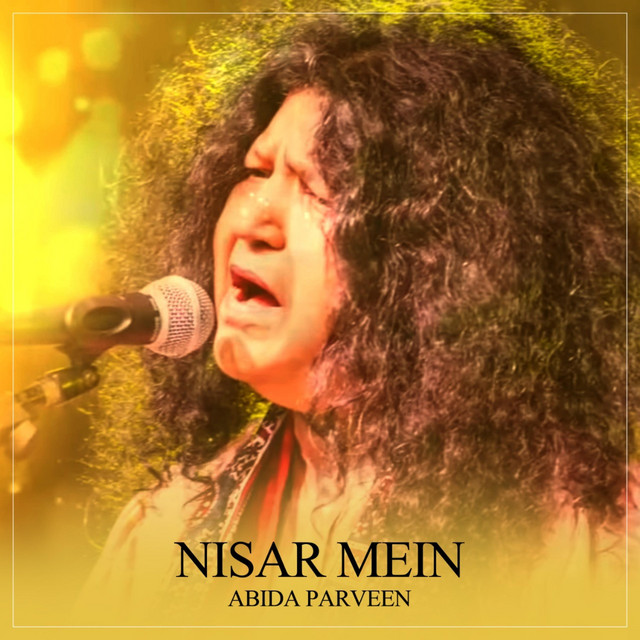 Nisar Mein by Abida Parveen (Single): Reviews, Ratings, Credits, Song ...