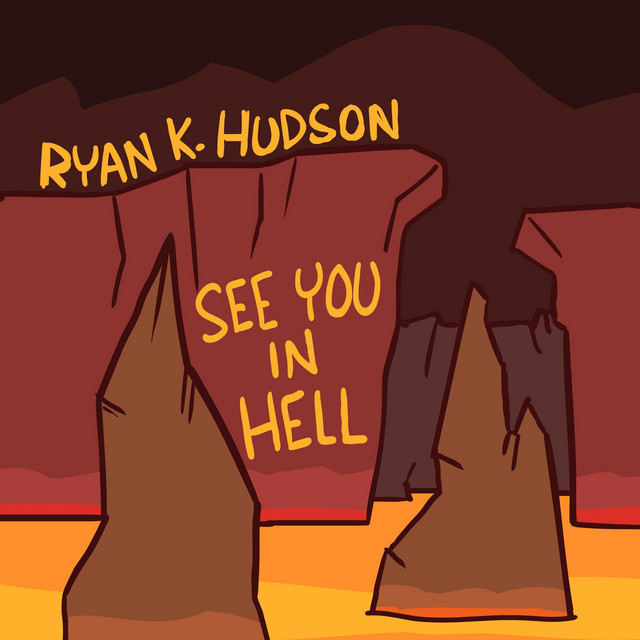 See You in Hell by Ryan K. Hudson (Single): Reviews, Ratings, Credits ...