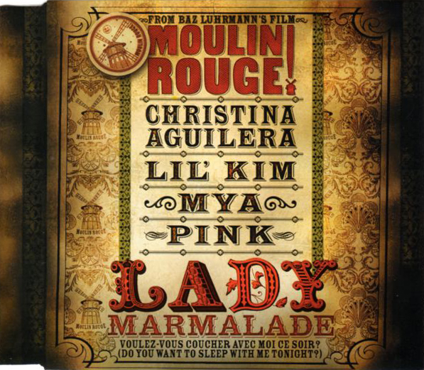 Lady Marmalade by Christina Aguilera, Lil' Kim, Mýa & P!nk Lady Marmalade by Christina Aguilera, Lil' Kim, Mýa & P!nk