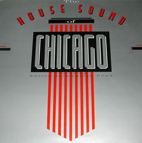 The House Sound of Chicago by Various Artists (Compilation