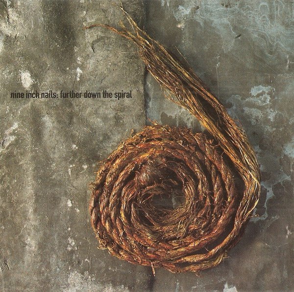 Further Down the Spiral by Nine Inch Nails (Album; Nothing