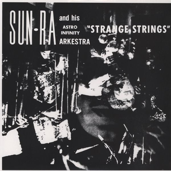 Strange Strings by Sun Ra and His Astro Infinity Arkestra (Album