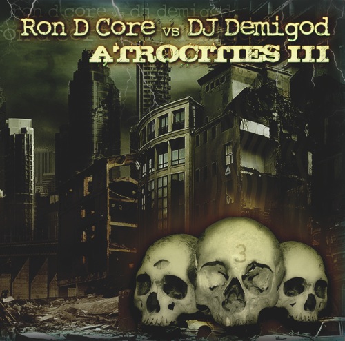 Atrocities III by Ron D Core vs. DJ Demigod (DJ Mix): Reviews, Ratings ...