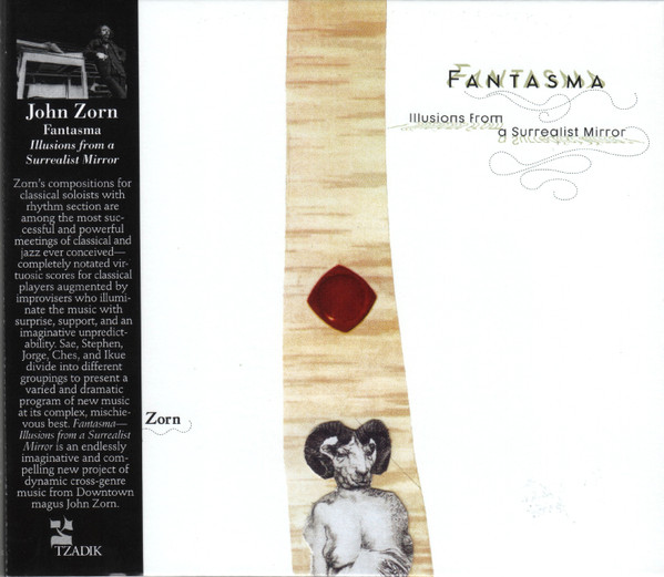 Fantasma: Illusions From a Surrealist Mirror by John Zorn (Album