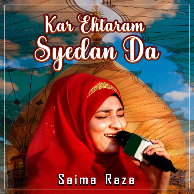 Kar Ehtaram Syedan Da by Saima Raza (Single, Nasheed): Reviews, Ratings ...