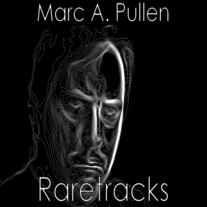 Raretracks by Marc A. Pullen (Album): Reviews, Ratings, Credits, Song ...