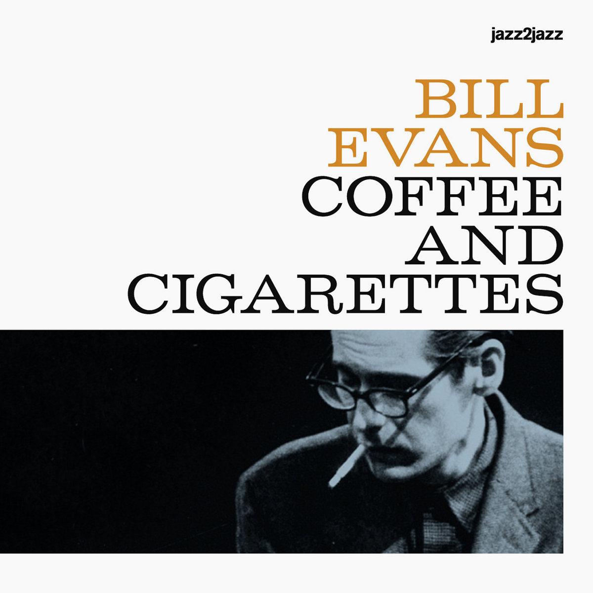 bill evans coffee and cigarettes vinyl Coffee and Cigarettes by Bill Evans (Compilation, Jazz): Reviews, Ratings,  Credits, Song list