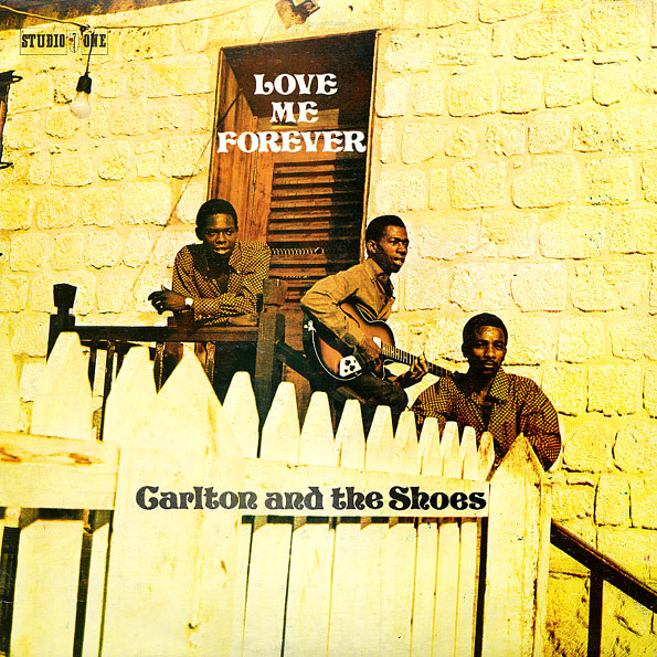 Love Me Forever by Carlton & The Shoes (Album; Studio One; PSOL 003):  Reviews, Ratings, Credits, Song list - Rate Your Music