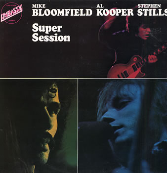 米CD Bloomfield, Kooper; Stills Super Session  CS9701 Columbia /00110 Mike Bloomfield / Al Kooper / Stephen Stills – Super Session