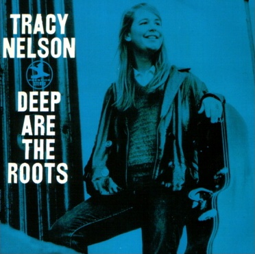 Deep Are the Roots by Tracy Nelson (Album, Blues): Reviews 