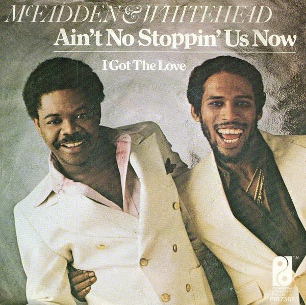 Ain't No Stoppin' Us Now / I Got Love by McFadden & Whitehead