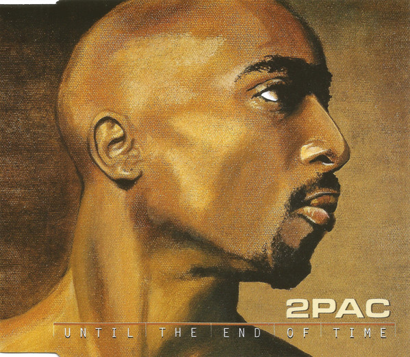 Until the End of Time by 2Pac (Single, Pop Rap): Reviews, Ratings